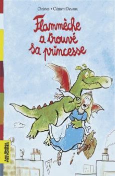 Paperback Flammèche a trouvé sa princesse [French] Book