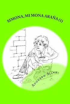 Paperback SIMONA, MI MONA ARAÑA, Libro # 1: Basado en una historia de la vida real [Spanish] Book