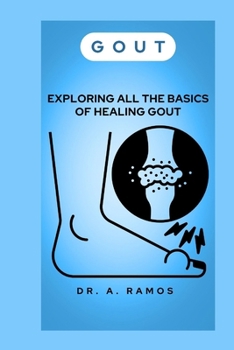 Paperback Gout: Exploring All the Basics of Healing Gout Book