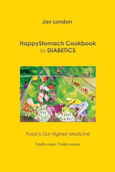 Paperback HappyStomach Cookbook for Diabetics: Food Is Our Highest Medicine Book