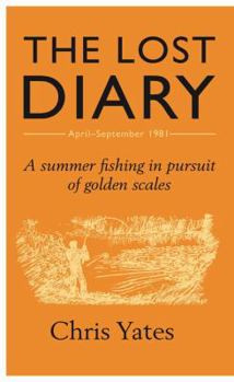 Hardcover The Lost Diary: A Summer Fishing in Pursuit of Golden Scales Book