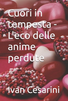 Cuori in tempesta - L'eco delle anime perdute (Italian Edition)