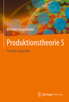 Hardcover Produktionstheorie 5: Technik Entwerfen [German] Book