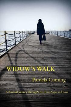 Paperback Widow's Walk: A Personal Journey Through Loss, Fear, Anger and Love Book