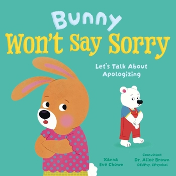 Hardcover Bunny Won't Say Sorry: Let's Talk about Apologizing Book