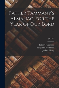 Paperback Father Tammany's Almanac, for the Year of Our Lord ...; yr.1797 Book