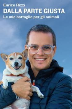 Paperback Dalla parte giusta: Le mie battaglie per gli animali [Italian] Book