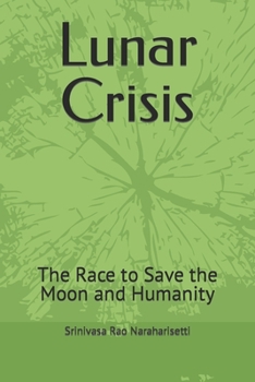 Paperback Lunar Crisis: The Race to Save the Moon and Humanity Book
