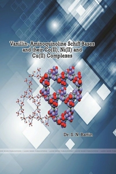 Paperback Vanillin- Aminoquinoline Schiff Bases and their Co(II), Ni(II) and Cu(II) Complexes Book