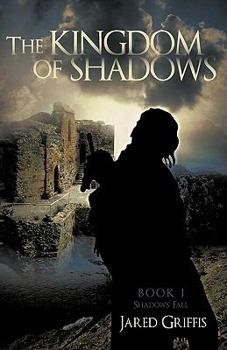 The Kingdom of Shadows: Book 1 Shadows' Fall