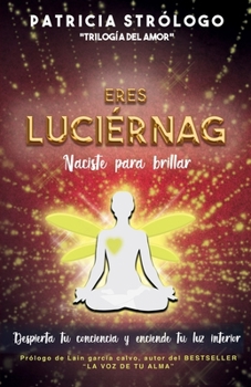 Paperback Eres Luciérnaga: Naciste para brillar [Spanish] Book