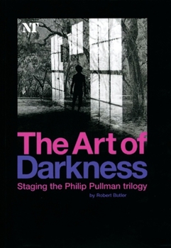 Paperback The Art of Darkness: Staging the Philip Pullman Trilogy Book