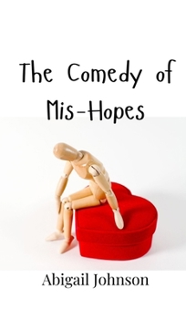 Hardcover The Comedy of Mis-Hopes Book