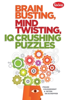 Paperback Brain Busting, Mind Twisting, IQ Crushing Puzzles Book
