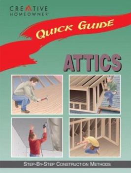 Paperback Quick Guide: Attics: Step-By-Step Construction Methods Book