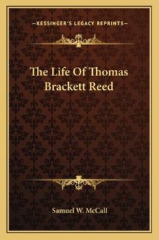 Paperback The Life Of Thomas Brackett Reed Book