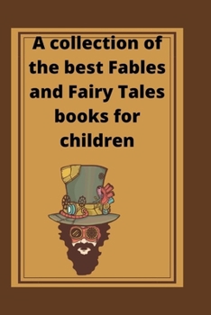 A collection of the best Fables and Fairy Tales books for children