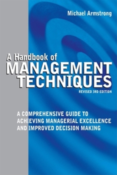 Paperback A Handbook of Management Techniques: A Comprehensive Guide to Achieving Managerial Excellence and Improved Decision Making Book