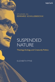 Hardcover Suspended Nature: Theology, Ecology, and Creaturely Politics Book