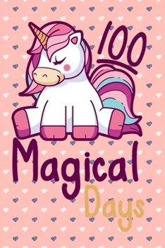 Paperback 100 Days Of School Magical Days Unicorn gift idea Notebook Book