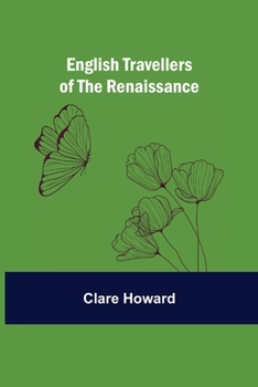 Paperback English Travellers Of The Renaissance Book