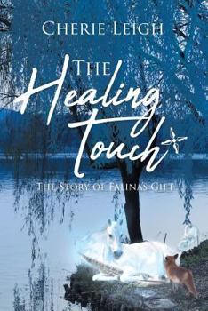 Paperback The Healing Touch: The Story of Falina's Gift Book