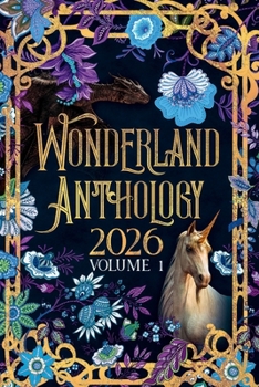 Wonderland Anthology 2026 Volume 1 (Authors in Wonderland Book Signing)