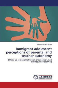 Paperback Immigrant Adolescent Perceptions of Parental and Teacher Autonomy Book