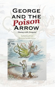 Paperback George and the Poison Arrow: Dining with Dragons Book