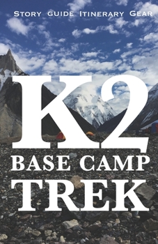 Paperback K2 Base Camp Trek: Travelogue Guide, Gear, Itinerary and Budget Book
