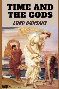 TIME AND THE GODS (Illustrated)