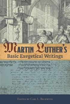 Paperback Martin Luther's Basic Exegetical Writings Book