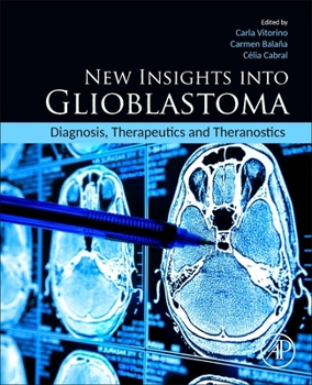 Paperback New Insights Into Glioblastoma: Diagnosis, Therapeutics and Theranostics Book