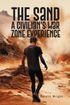 The Sand: A Civilian's War Zone Experience
