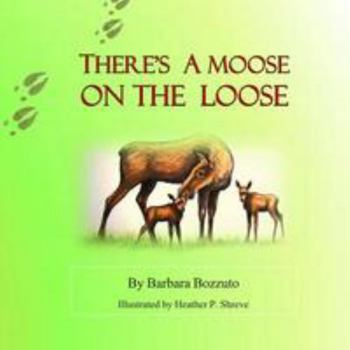 Paperback There's a Moose on the Loose Book