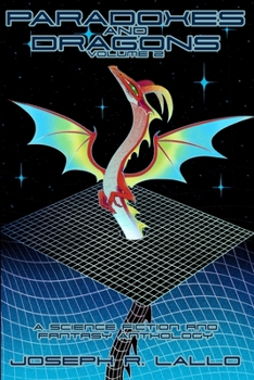Paperback Paradoxes and Dragons Volume 2: A Science Fiction and Fantasy Anthology Book