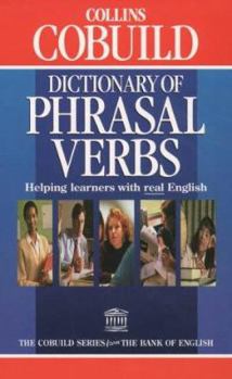 Paperback Collins COBUILD Dictionary of Phrasal Verbs: Helping learners with real English Book
