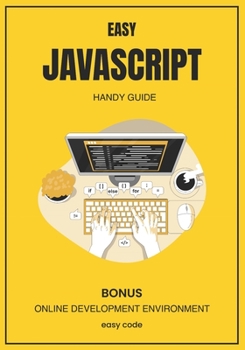 Paperback EASY Javascript - Handy Guide (2023): Discover the World of Web Programming Book