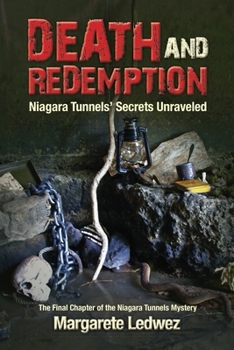 Paperback Death and Redemption: Niagara Tunnels' Secrets Unraveled Book