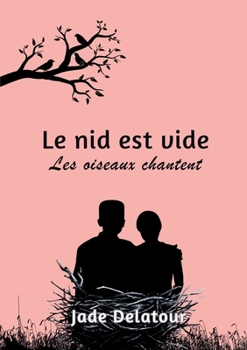 Paperback Le nid est vide, les oiseaux chantent [French] Book