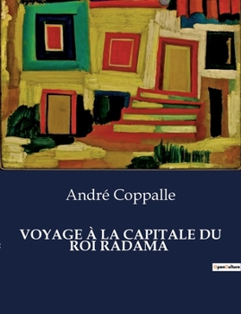 Paperback Voyage À La Capitale Du Roi Radama: Un récit d'André Coppalle [French] Book
