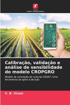 Calibração, validação e análise de sensibilidade do modelo CROPGRO (Portuguese Edition)