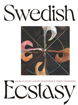 Paperback Swedish Ecstasy: Hilma AF Klint, August Strindberg and Other Visionaries Book