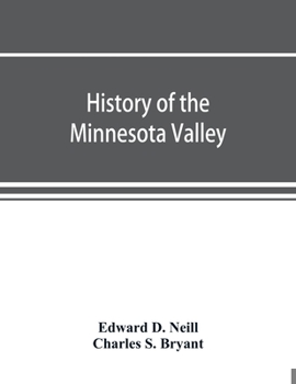 Paperback History of the Minnesota Valley: including the Explorers and pioneers of Minnesota Book