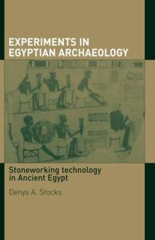 Paperback Experiments in Egyptian Archaeology: Stoneworking Technology in Ancient Egypt Book