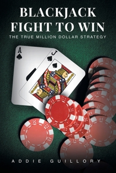 Paperback Blackjack Fight to Win: The True Million-Dollar Strategy Book