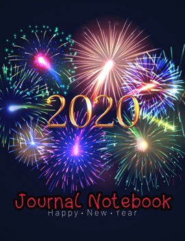 Paperback Happy New Year 2020 Journal Notebook: Journal, Diary, New Year Gift (100 Pages, Blank, 8.5 x 11) Lined Notebook.: Happy New Year 2020/ Journal Diary/N Book