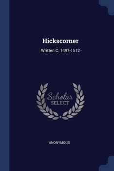 Paperback Hickscorner: Written C. 1497-1512 Book