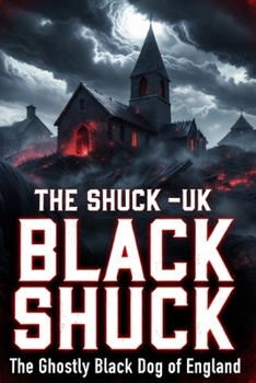 Black Shuck: The Ghostly Black Dog of England’s Darkest Folklore