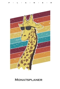 Paperback Coole Giraffe mit Sonnenbrille Monatsplaner: Monats?bersicht (Termine, Ziele, Notizen, Wochenplan) f?r Tierfreunde und alle mit Haustieren [German] Book